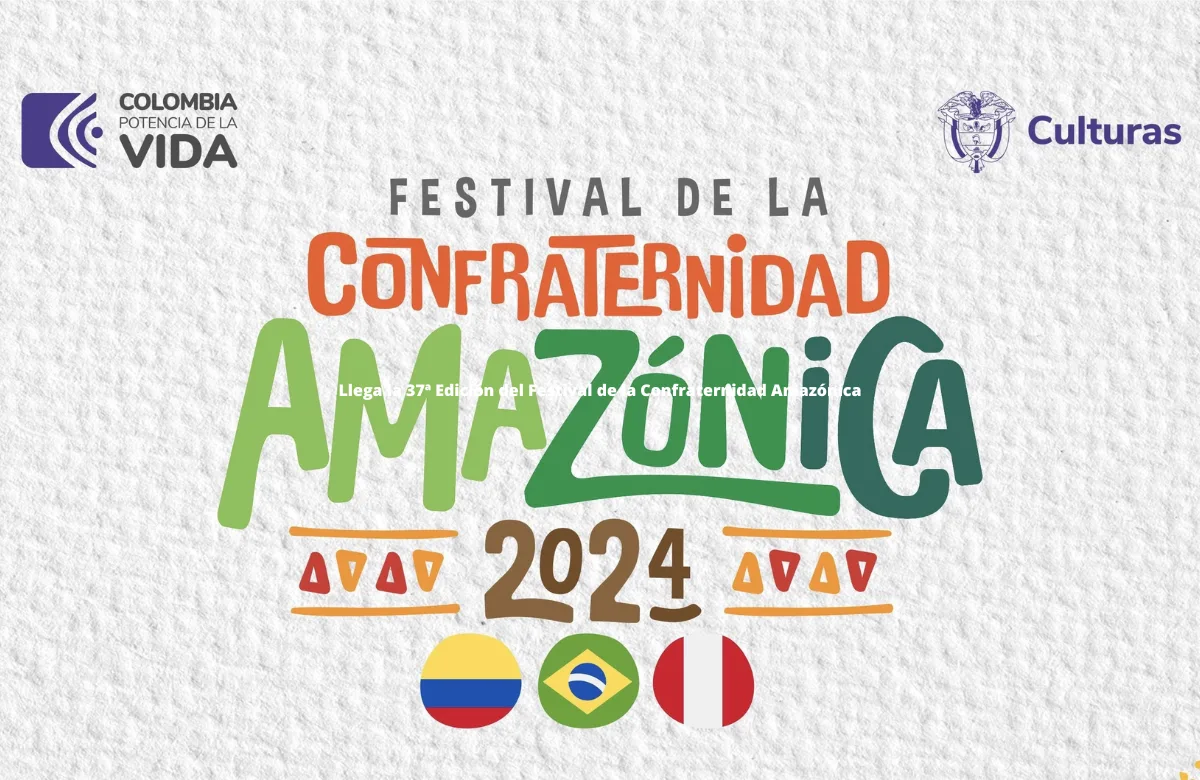 Llega la 37ª Edición del Festival de la Confraternidad Amazónica